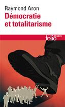 Couverture du livre « Démocratie et totalitarisme » de Raymond Aron aux éditions Folio