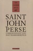 Couverture du livre « Les cahiers de la NRF : Saint-John Perse Tome 11 : correspondance (1955-1961) » de Saint-John Perse aux éditions Gallimard