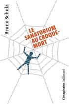 Couverture du livre « Le sanatorium au croque-mort » de Bruno Schulz aux éditions Gallimard