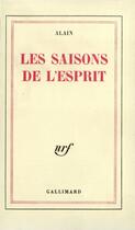 Couverture du livre « Les saisons de l'esprit » de Alain aux éditions Gallimard (patrimoine Numerise)