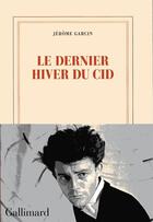Couverture du livre « Le dernier hiver du Cid » de Jerome Garcin aux éditions Gallimard