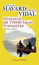 Couverture du livre « Histoire de l'Amérique française » de Gilles Havard et Cecile Vidal aux éditions Flammarion