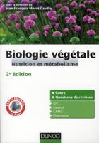 Couverture du livre « Biologie végétale ; nutrition et métabolisme (2e édition) » de Jean-Francois Morot-Gaudry aux éditions Dunod