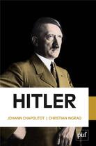 Couverture du livre « Hitler » de Johann Chapoutot et Christian Ingrao aux éditions Puf