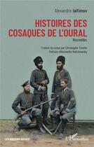 Couverture du livre « Histoires des Cosaques de l'Oural » de Alexandre Ialfimov aux éditions L'harmattan