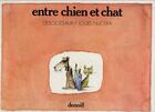 Couverture du livre « Entre chien et chat » de Nucera/Desclozeaux aux éditions Denoel