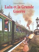 Couverture du livre « Lulu et la grande guerre » de Gregoire Fabian aux éditions Ecole Des Loisirs