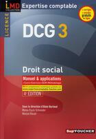 Couverture du livre « DCG 3 ; droit social ; manuel et applications (édition 2010/2011) » de Marie-Paule Schneider et Maryse Ravat aux éditions Foucher