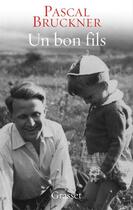 Couverture du livre « Un bon fils » de Pascal Bruckner aux éditions Grasset