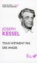 Couverture du livre « Tous n'étaient pas des anges » de Joseph Kessel aux éditions Belles Lettres