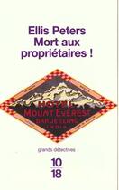 Couverture du livre « Mort Aux Proprietaires » de Ellis Peters aux éditions 10/18