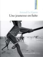 Couverture du livre « Une jeunesse en fuite » de Arnaud Le Guern aux éditions Rocher