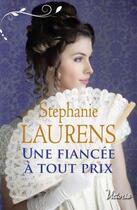 Couverture du livre « Une fiancée à tout prix » de Stephanie Laurens aux éditions Harlequin