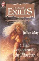 Couverture du livre « Saga des exiles t2 - les conquerants du pliocene (la) » de Julian May aux éditions J'ai Lu