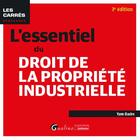 Couverture du livre « L'essentiel du droit de la propriété industrielle (3e édition) » de Yann Basire aux éditions Gualino