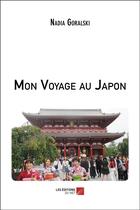 Couverture du livre « Mon voyage au Japon » de Goralski Nadia aux éditions Editions Du Net