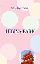 Couverture du livre « Hibiya Park » de Michel Fontaine aux éditions Books On Demand