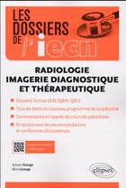 Couverture du livre « Radiologie, imagerie diagnostique et thérapeutique » de Sylvain Grange et Remi Grange aux éditions Ellipses