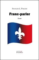 Couverture du livre « Franc-parler » de Francois L. Paradis aux éditions Persee