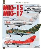 Couverture du livre « Avions et pilotes t.20 ; les MiG 15, MiG17 » de Gerard Paloque aux éditions Histoire Et Collections