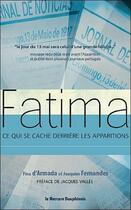 Couverture du livre « Fatima ; ce qui se cache derrière les apparitions » de Fina D' Armada et Joaquim Fernandes aux éditions Mercure Dauphinois