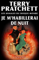 Couverture du livre « Je m habillerai de nuit » de Pratchett/Kidby aux éditions L'atalante