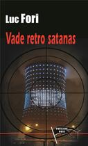 Couverture du livre « Vade retro Satanas » de Fori Luc aux éditions Pavillon Noir
