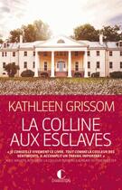 Couverture du livre « La colline aux esclaves » de Kathleen Grissom aux éditions Charleston