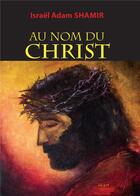 Couverture du livre « Au nom du Christ » de Shamir Israel Adam aux éditions Sigest