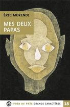 Couverture du livre « Mes deux papas » de Eric Mukendi aux éditions Voir De Pres