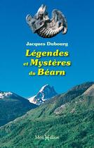 Couverture du livre « Légendes et mystères du Béarn » de Jacques Dubourg aux éditions Monhelios