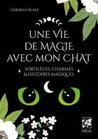 Couverture du livre « Une vie de magie avec mon chat » de Deborah Blake aux éditions Vega