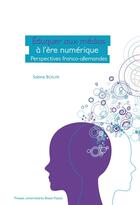 Couverture du livre « Éduquer aux médias à l'ére du numérique : Perspectives franco-allemandes » de Sabrina Bosler aux éditions Pu De Clermont Ferrand