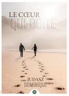 Couverture du livre « Le coeur qui boite » de Dominique Judasz aux éditions Le Lion Z'aile De Waterloo