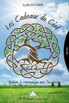 Couverture du livre « Les cadeaux du ciel » de Lydie Kusbik aux éditions Saint Honore Editions