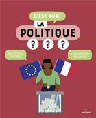 Couverture du livre « C'est quoi ; la politique » de Frederic Fontaine et Sophie Dussaussois aux éditions Milan