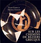 Couverture du livre « Sur les chemins de beziers grecque » de Gomez/Ugolini aux éditions Le Chameau Malin
