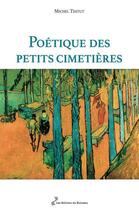 Couverture du livre « Poétique des petits cimetières » de Michel Testut aux éditions Editions Du Ruisseau