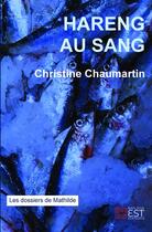 Couverture du livre « Hareng au sang » de Chaumartin Christine aux éditions Banlieue Est Editions