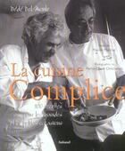 Couverture du livre « Cuisine Complice » de Del Monte/Marchal aux éditions La Martiniere