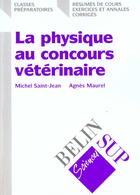 Couverture du livre « La physique au concours veterinaire » de Maurel/Saint-Jean aux éditions Belin Education