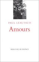 Couverture du livre « Amours » de Paul Leautaud aux éditions Mercure De France