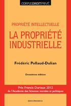 Couverture du livre « Propriété intellectuelle : la propriété industrielle (2e édition) » de Pollaud-Dulian F. aux éditions Economica