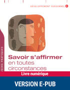 Couverture du livre « Savoir s'affirmer en toutes circonstances » de Charly Cungi aux éditions Retz