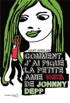 Couverture du livre « Comment j'ai piqué la petite amie alien de Johnny Depp » de Gary Ghislain aux éditions La Martiniere Jeunesse