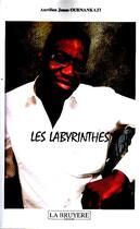 Couverture du livre « Les labyrinthes » de Aurelien Jonas Ouenankazi aux éditions La Bruyere