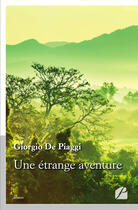 Couverture du livre « Une étrange aventure » de Giorgio De Piaggi aux éditions Editions Du Panthéon