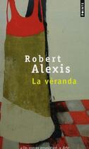 Couverture du livre « La véranda » de Robert Alexis aux éditions Points