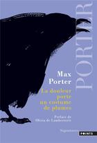 Couverture du livre « La douleur porte un costume de plumes » de Max Porter aux éditions Points