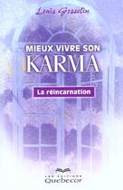 Couverture du livre « Mieux Vivre Son Karma ; La Reincarnation » de Louis Gosselin aux éditions Quebecor